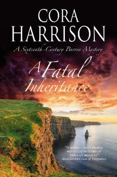 A Fatal Inheritance: A Celtic Historical Mystery Set in 16th Century Ireland by Cora Harrison