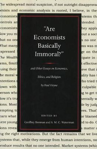 Are Economists Basically Immoral?: And Other Essays on Economics, Ethics and Religion by Paul L. Heyne