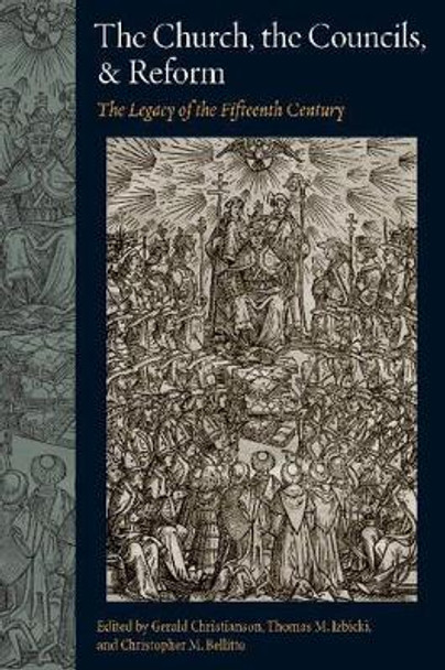 The Church, the Councils, and Reform: The Legacy of the Fifteenth Century by Gerald Christianson
