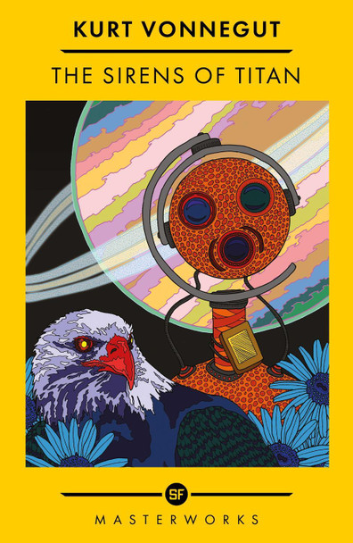 The Sirens Of Titan: The science fiction classic and precursor to Douglas Adams by Kurt Vonnegut