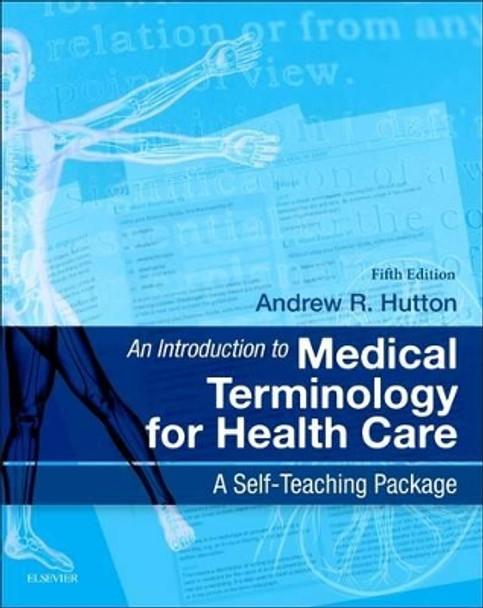 An Introduction to Medical Terminology for Health Care: A Self-Teaching Package by Andrew Hutton