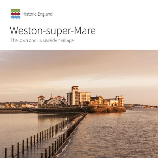 Weston-super-Mare: The town and its seaside heritage by Allan Brodie