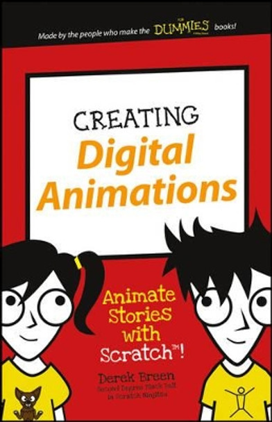 Creating Digital Animations: Animate Stories with Scratch! by Derek Breen