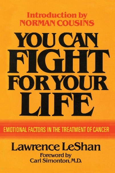 You Can Fight For Your Life: Emotional Factors in the Treatment of Cancer by Lawrence LeShan