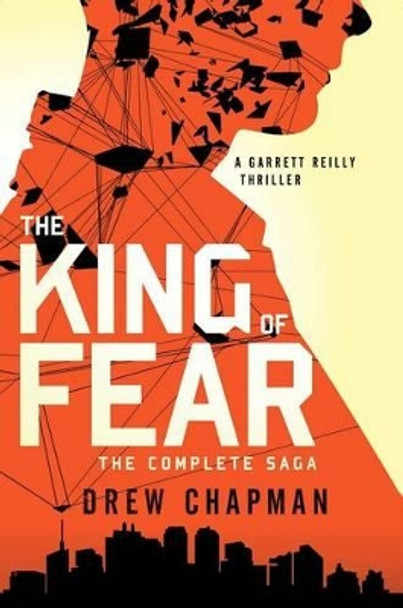 The King of Fear: A Garrett Reilly Thriller by Drew Chapman
