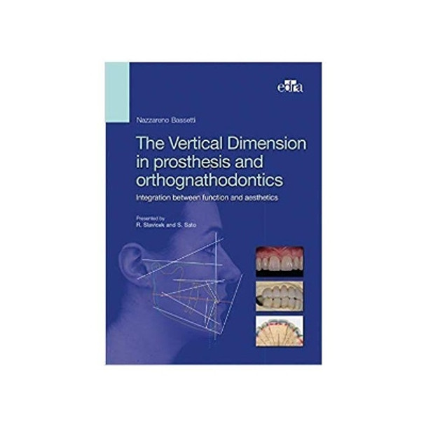 The Vertical Dimension in Prosthetis and Orthognathodontics. Integration between function and aesthetics by Nazzareno Bassetti