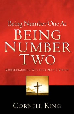Being Number One at Being Number Two by Cornell King