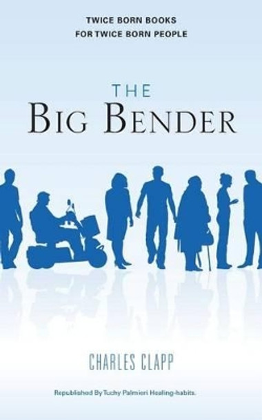 The big bender: The Big Bender by Carl Tuchy Palmieri