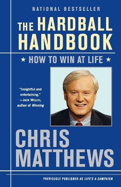 The Hardball Handbook: How to Win at Life by Chris Matthews