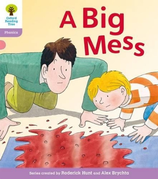 Oxford Reading Tree: Level 1+: Floppy's Phonics Fiction: A Big Mess by Roderick Hunt