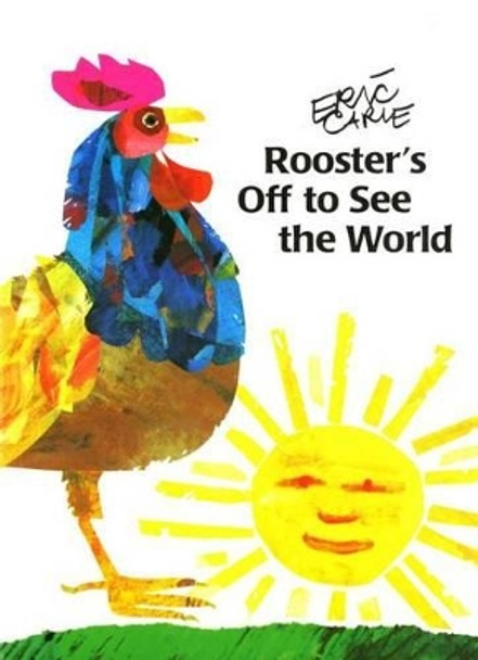 Rooster's Off to See the World by Arthur Carle