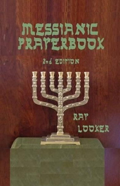 Messianic Prayerbook by Ray Looker Jr