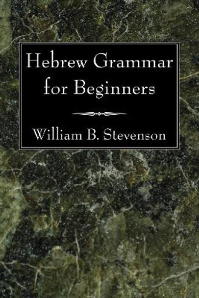 Hebrew Grammar for Beginners by William B Stevenson