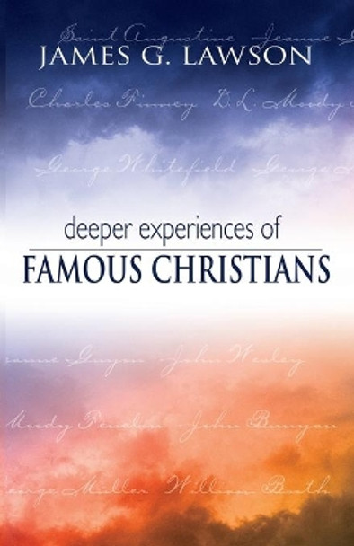 Deeper Experiences of Famous Christians by J. Gilchrist Lawson