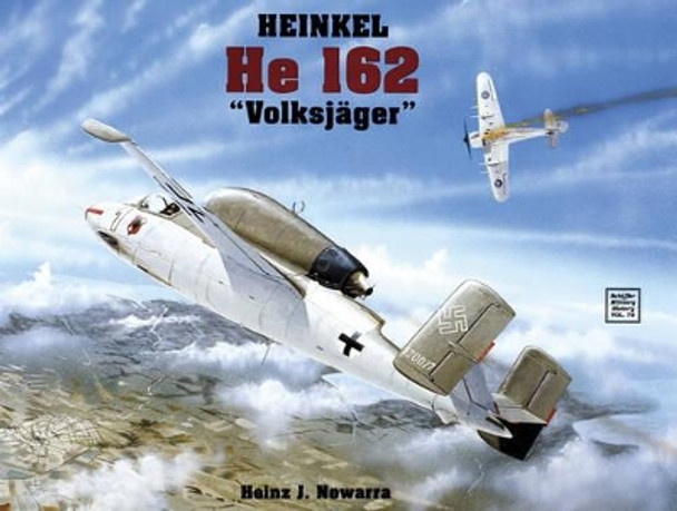 Heinkel He 162 by Heinz J. Nowarra