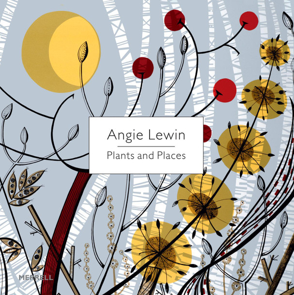 Angie Lewin: Plants and Places Angie Lewin 9781858945361
