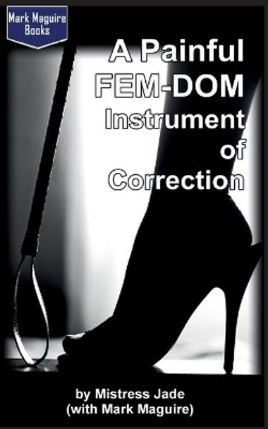 A Painful Fem-Dom Instrument of Correction by Mistress Jade