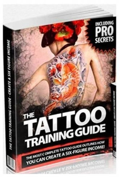 The Tattoo Training Guide: The most comprehensive, easy to follow tattoo training guide. by Stephan Hawke