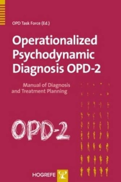 Operationalized Psychodynamic Diagnosis OPD-2: Manual for Diagnosis and Treatment Planning by OPD Task Force