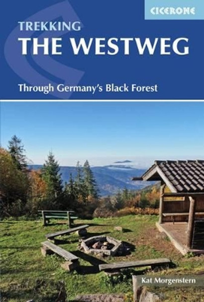 The Westweg: Through Germany's Black Forest by Kat Morgenstern