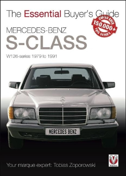 Mercedes-Benz S-Class: W126 Series 1979 to 1991 by Tobias Zoporowski