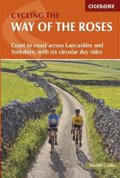 Cycling the Way of the Roses: Coast to coast across Lancashire and Yorkshire, with six circular day rides by Rachel Crolla