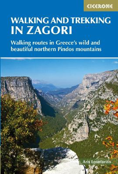 Walking and Trekking in Zagori: Walking routes in Greece's wild and beautiful northern Pindos mountains by Aris Leontaritis