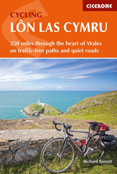 Cycling Lon Las Cymru: 250 miles through the heart of Wales on traffic-free paths and quiet roads by Richard Barrett