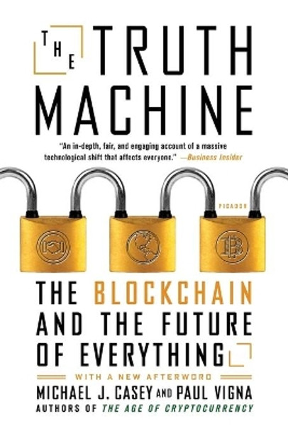 The Truth Machine: The Blockchain and the Future of Everything by Paul Vigna