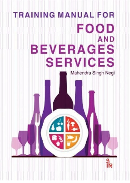 Training Manual for Food and Beverage Services by Mahendra Singh Negi