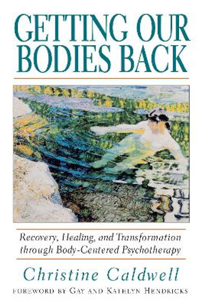 Getting Our Bodies Back by Christine Caldwell