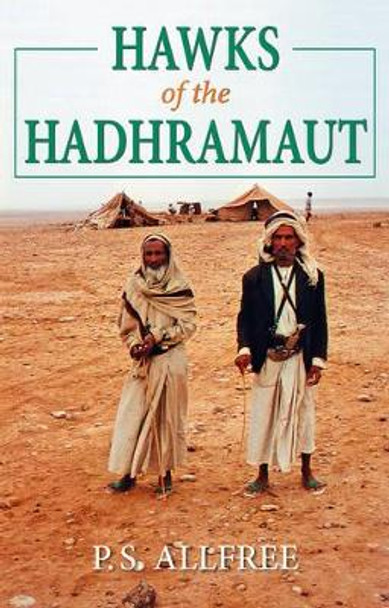 Hawks of the Hadhramaut by P. S. Allfree