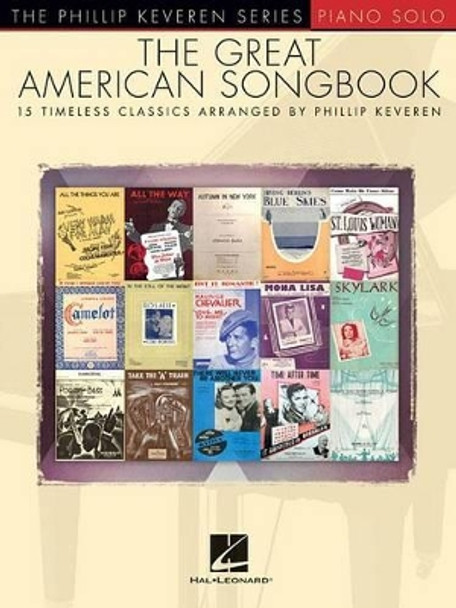 The Great American Songbook: 15 Timeless Classics: Piano Solo by Phillip Keveren