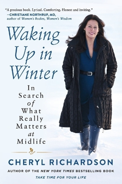 Waking Up in Winter: In Search of What Really Matters at Midlife by Cheryl Richardson