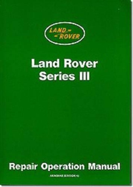 Land Rover Series 3 Workshop Manual by Land Rover Limited