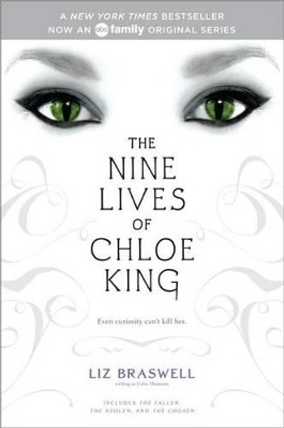 The Nine Lives of Chloe King: The Fallen; The Stolen; The Chosen by Liz Braswell