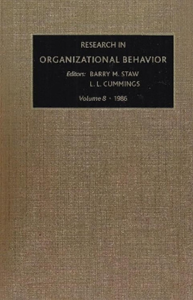 Research in Organizational Behavior: Volume 8 by Barry M. Staw