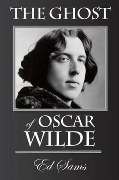 The Ghost of Oscar Wilde by Ed Sams