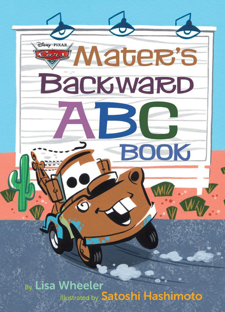 Mater's Backward ABC Book (Disney/Pixar Cars 3) by Lisa Wheeler