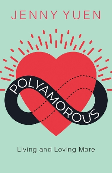 Polyamorous: Living and Loving More by Jenny Yuen