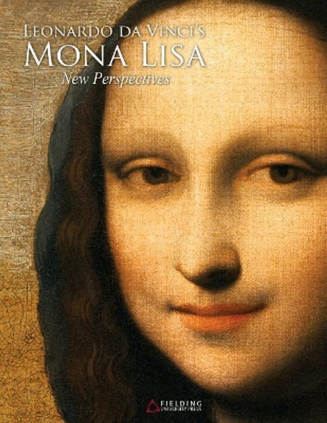 Leonardo Da Vinci's Mona Lisa: New Perspectives by Jean-Pierre Isbouts (Ed )