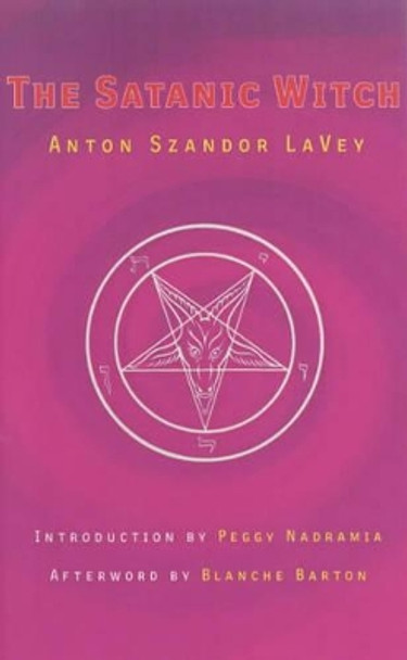 The Satanic Witch 2ed by Anton Szandor LaVey