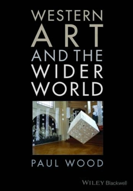 Western Art and the Wider World by Paul J. Wood