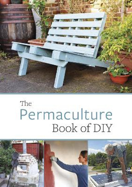 The Permaculture Book of DIY by John Adams