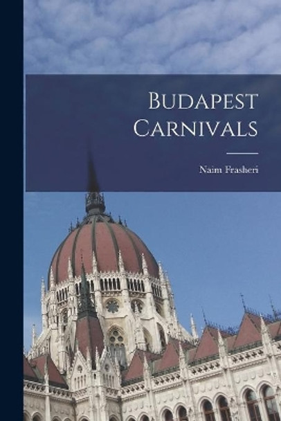 Budapest Carnivals by Naim Frasheri