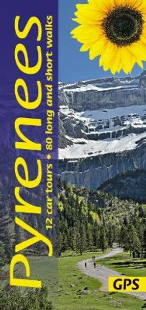 Pyrenees: 12 car tours, 80 long and short walks with GPS by Paul Jenner