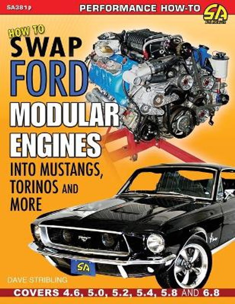 How to Swap Ford Modular Engines into Mustangs, Torinos and More by Dave Stribling
