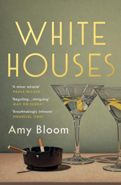 White Houses by Amy Bloom