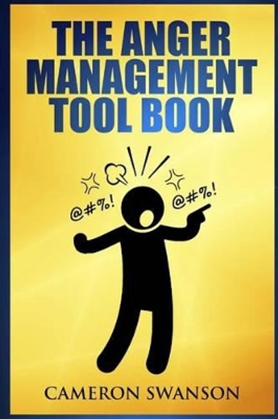 The Anger Management Tool Book by Cameron Swanson