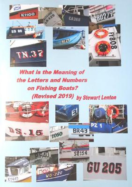 What is the Meaning of the Numbers & Letters on Fishing Boats: Revised 2019 by Stewart Lenton
